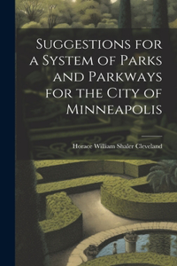 Suggestions for a System of Parks and Parkways for the City of Minneapolis