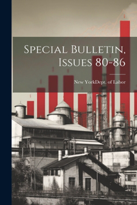 Special Bulletin, Issues 80-86