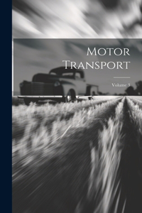 Motor Transport; Volume 3