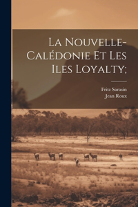 Nouvelle-Calédonie et les Iles Loyalty;