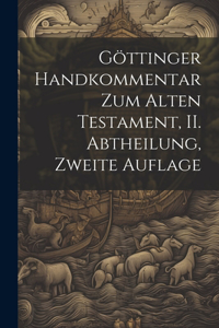 Göttinger Handkommentar zum Alten Testament, II. Abtheilung, zweite Auflage