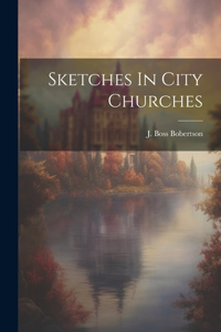 Sketches In City Churches