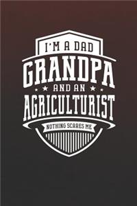 I'm A Dad Grandpa & An Agriculturist Nothing Scares Me