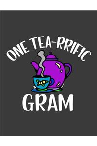 One Tea rrific Gram: Gram notebook. 8.5 x 11 size 124 Lined Pages gram journal. Grammie gift. Fathers day, birthday, christmas gift ideas