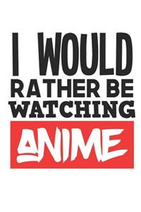 I Would Rather Be Watching Anime