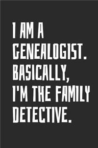 I Am A Genealogist. Basically, I'm The Family Detective