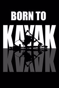 Born To Kayak