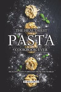 Healthiest Pasta Cookbook Ever