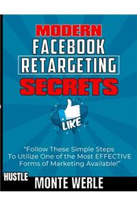 Modern Facebook Retargeting Secrets