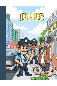 Julius: First Name Personalized Sketchbook with Large Blank Pages Pad for Drawing, Doodling and Sketching. Colorful Police Officers Cartoon Cover for Kids, 