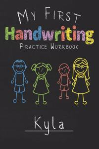 My first Handwriting Practice Workbook Kyla: 8.5x11 Composition Writing Paper Notebook for kids in kindergarten primary school I dashed midline I For Pre-K, K-1, K-2, K-3 I Back To School Gift