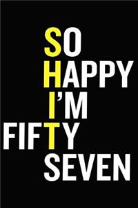 So Happy I'm Fifty Seven