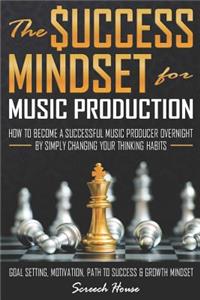 Success Mindset for Music Production