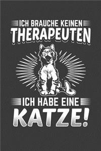 Ich brauche keinen Therapeuten Ich habe eine Katze