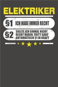 Elektriker §1 Ich Habe Immer Recht §2 Sollte Ich Einmal Nicht Recht Haben, Tritt Ganz Automatisch §1 In Kraft