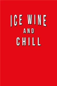 Ice Wine And Chill