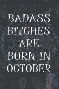 Badass Bitches Are Born In October