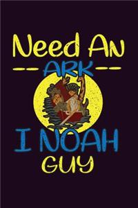 Need An Ark I Noah Guy