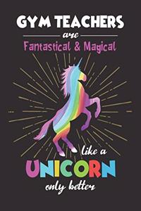 Gym Teachers Are Fantastical & Magical Like A Unicorn Only Better