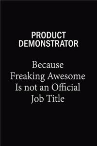 Product Demonstrator Because Freaking Awesome Is Not An Official Job Title