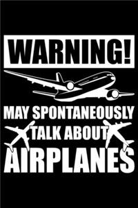 Warning! May Spontaneously Talk About Airplanes