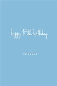 Happy 16th Birthday Notebook