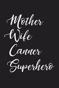 Mother Wife Canner Superhero