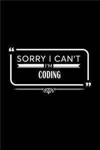 Sorry I Can't I Am Coding