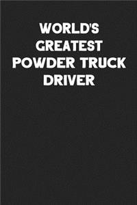 World's Greatest Powder Truck Driver