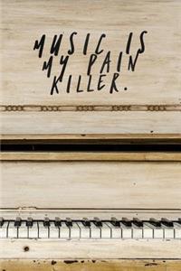 Music Is My Pain Killer