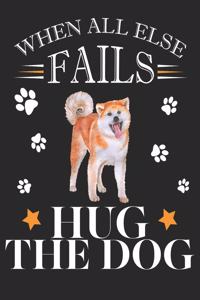 When All Else Fails Hug the Dog
