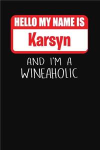 Hello My Name Is Karsyn and I'm a Wineaholic