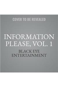 Information Please, Vol. 1