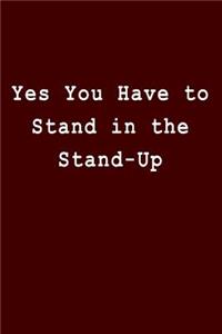 Yes You Have to Stand in the Stand-Up