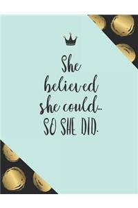 She believed she could... and she did.