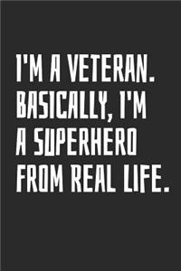 I'm A Veteran. Basically, I'm A Superhero From Real Life