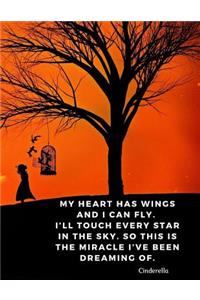 My heart has wings and I can fly. I'll touch every star in the sky. So this is the miracle I've been dreaming of.