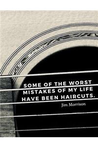 Some of the worst mistakes of my life have been haircuts.