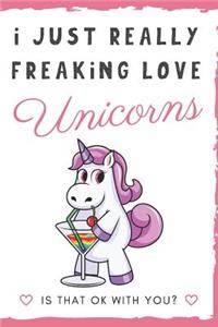 I Just Really Freaking Love Unicorns. Is That OK With You?