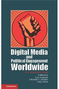 Digital Media and Political Engagement Worldwide