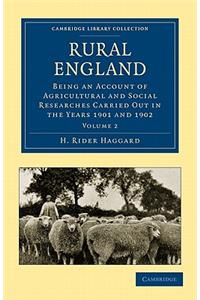 Rural England: Being an Account of Agricultural and Social Researches Carried Out in the Years 1901 and 1902