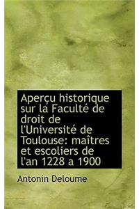 Aper U Historique Sur La Facult de Droit de L'Universit de Toulouse: Ma Tres Et Escoliers de L'An