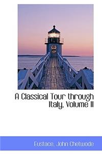 A Classical Tour Through Italy, Volume II