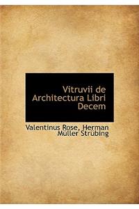 Vitruvii de Architectura Libri Decem