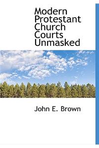 Modern Protestant Church Courts Unmasked