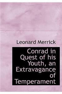 Conrad in Quest of His Youth, an Extravagance of Temperament