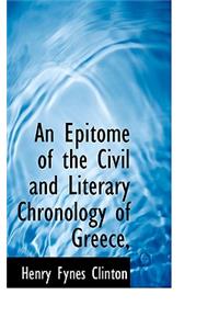 An Epitome of the Civil and Literary Chronology of Greece,