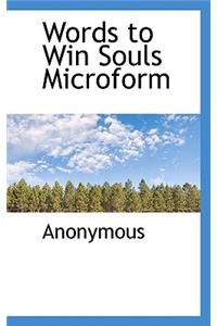 Words to Win Souls Microform