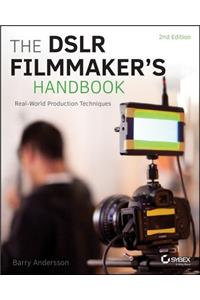 Dslr Filmmaker's Handbook