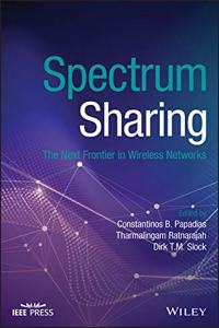 Spectrum Sharing: The Next Frontier in Wireless Networks (IEEE Press)